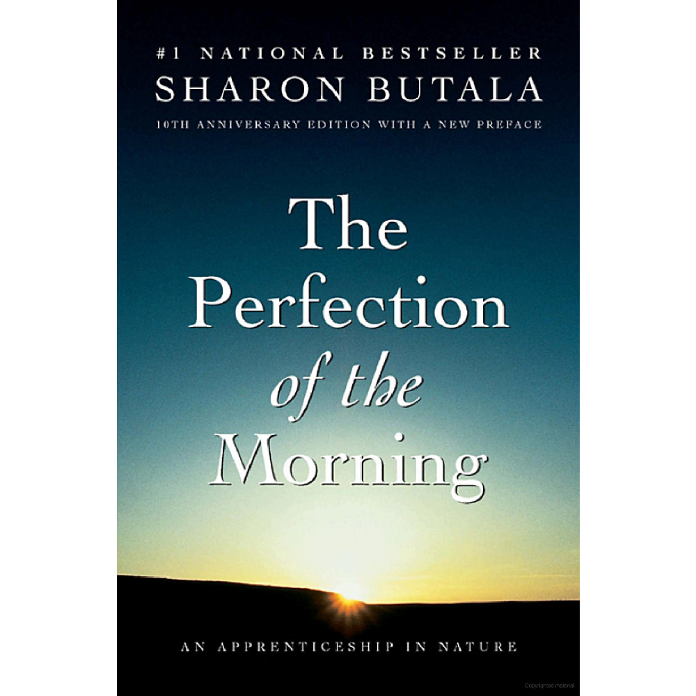 Perfection Of The Morning: An Apprenticeship in Nature