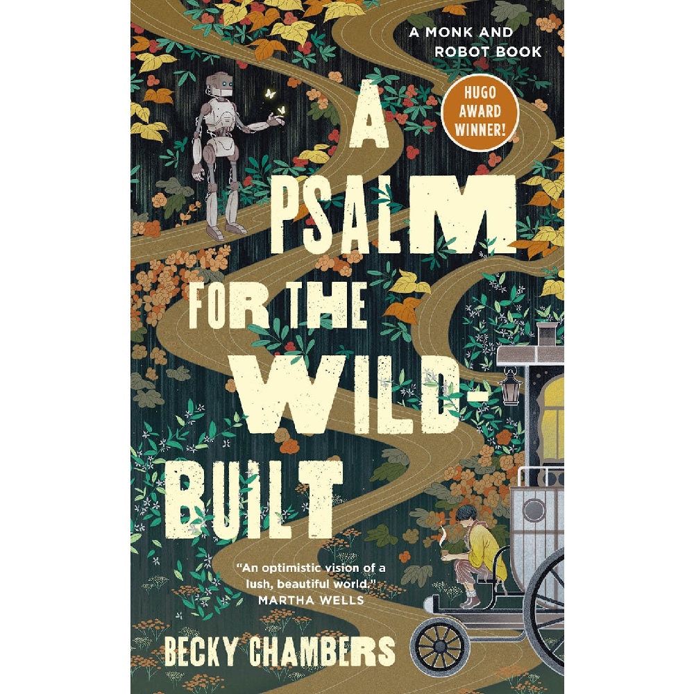 A Psalm for the Wild-Built: A Monk and Robot Book