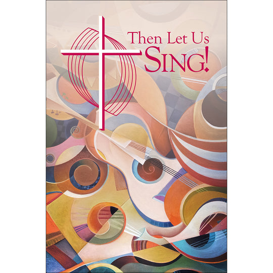 Then Let Us Sing!