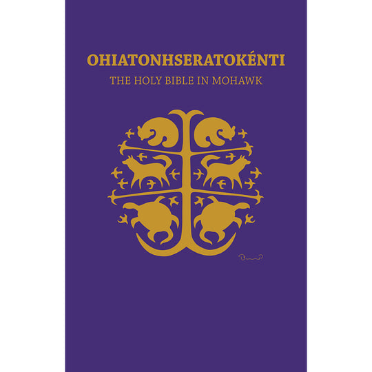 Ohiatonhseratokénti: The Holy Bible in Mohawk