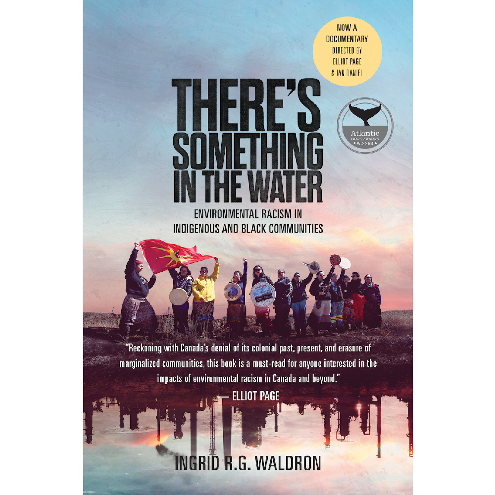 There's Something in the Water: Environmental Racism in Indigenous & Black Communities