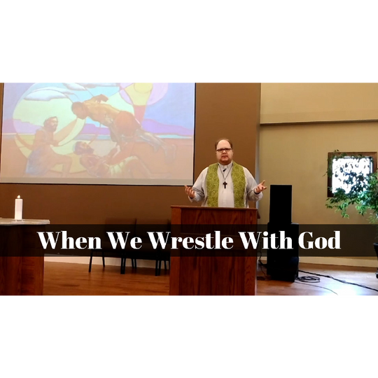September 03, 2023 – Proper 17: “When We Wrestle with God” A Worship Service Package Based on Genesis 32:22-31