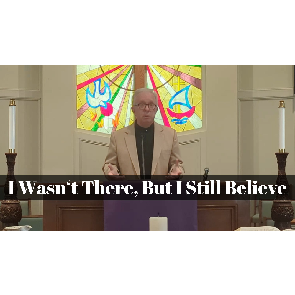 April 07, 2024 – Easter 02: “I Wasn’t There, But I Still Believe” A Worship Service Package Based on John 20:19-31