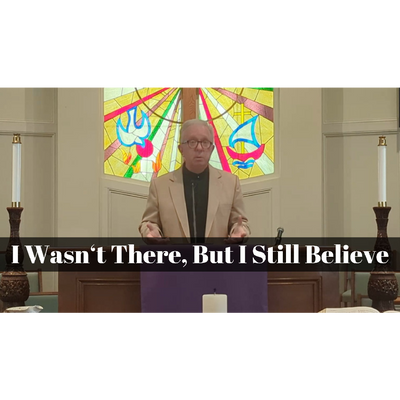 April 07, 2024 – Easter 02: “I Wasn’t There, But I Still Believe” A Worship Service Package Based on John 20:19-31