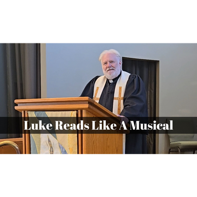 May 12, 2024 – Easter 07: “Luke Reads Like a Musical” A Worship Service Package Based on Luke 24:44-53