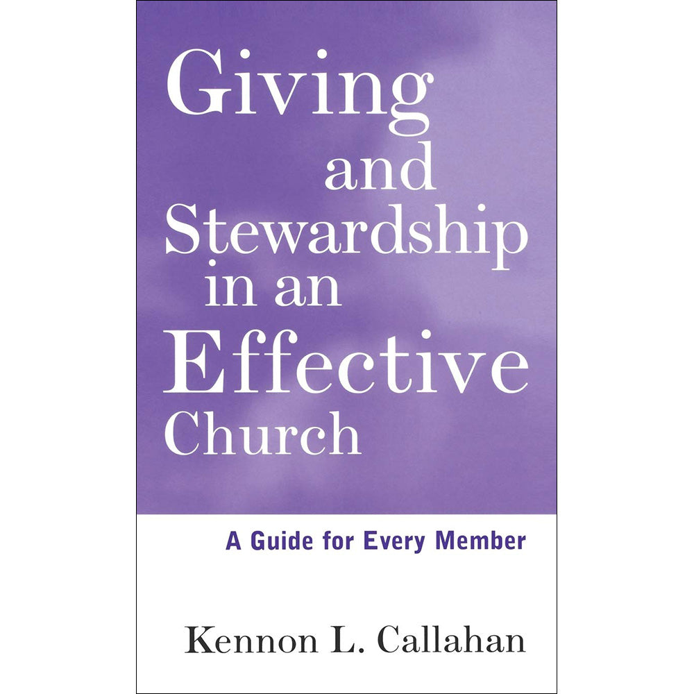 Giving And Stewardship In An Effective Church: A Guide For Every Member