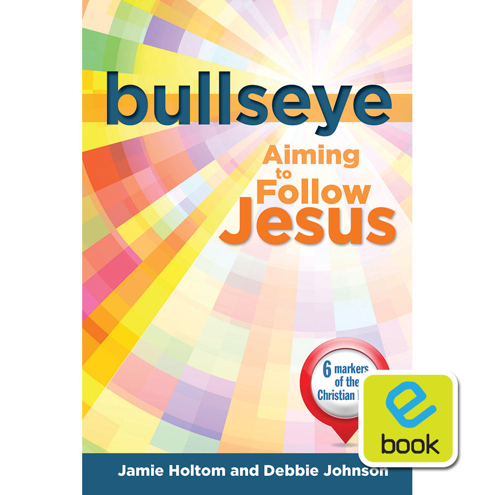 Bullseye : Aiming to Follow Jesus (e-book)