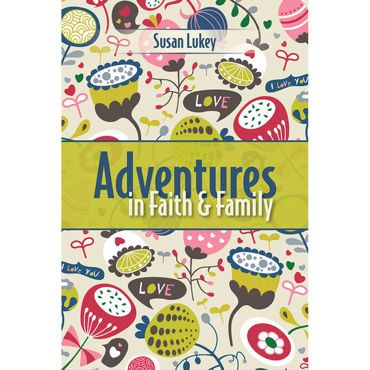Adventures in Faith and Family