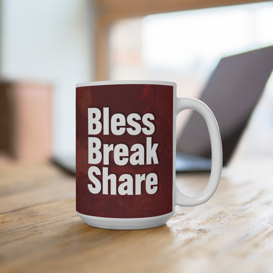 Bless, Break, Share 15oz Ceramic Mug