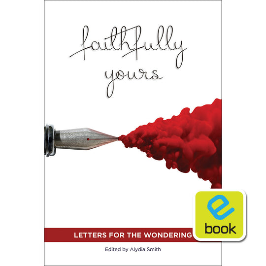 Faithfully Yours: Letters for the Wondering