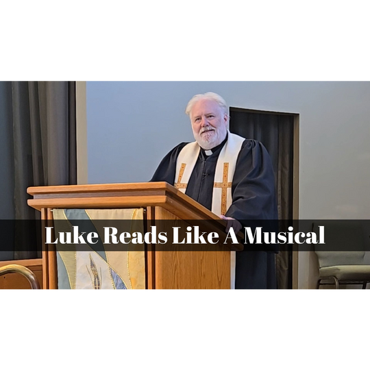 May 12, 2024 – Easter 07: “Luke Reads Like a Musical” A Worship Service Package Based on Luke 24:44-53