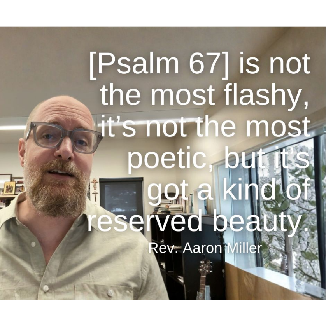 August 16, 2026 – Proper 15: A Worship Service Package Based on Psalm 67