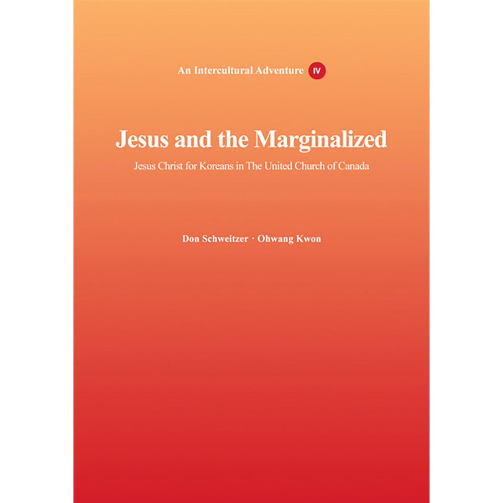 Jesus and the Marginalized: Jesus Christ for Koreans in The United Chu ...