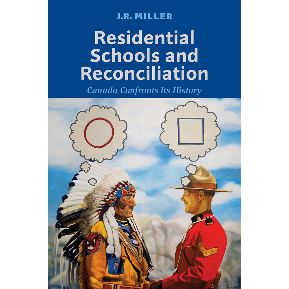 Residential Schools and Reconciliation: Canada Confronts Its History