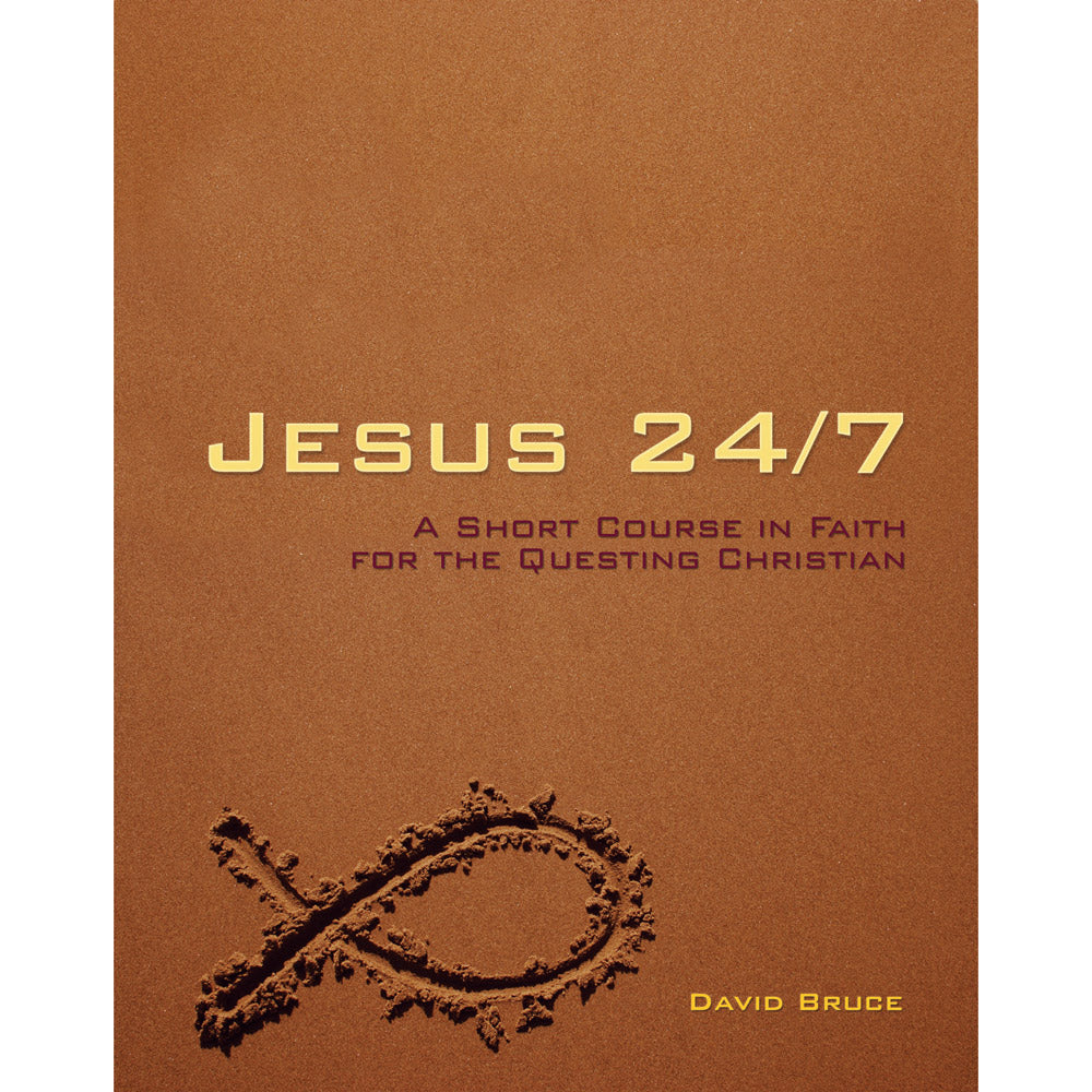 Jesus 24/7: A Short Course on Faith for the Questing Christian