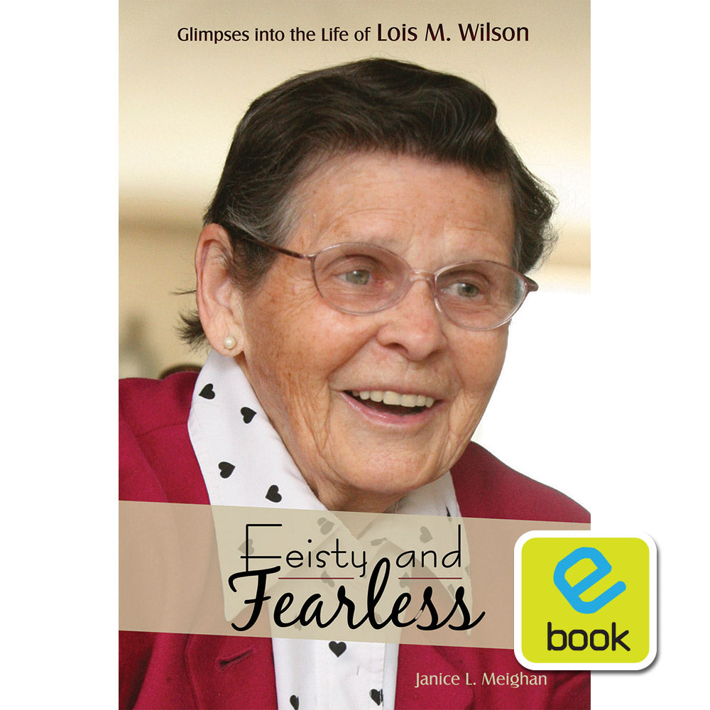 Feisty and Fearless: Glimpses into the Life of Lois M. Wilson (e-book)