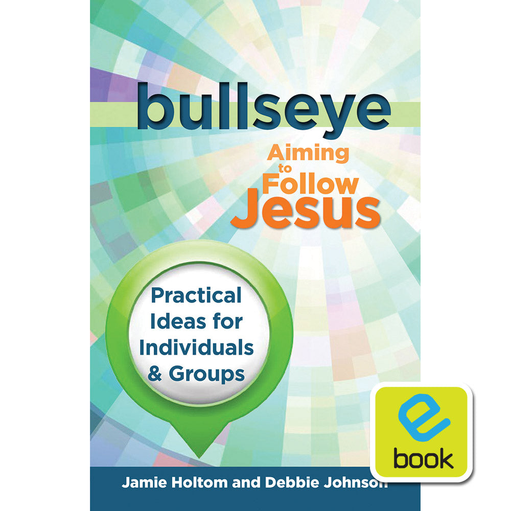 Bullseye: Practical Ideas for Individuals and Groups (e-book)