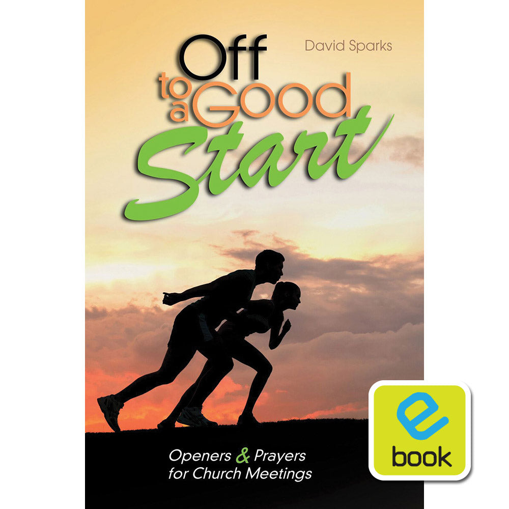 Off to a Good Start: Openers and Prayers for Church Meetings (e-book)