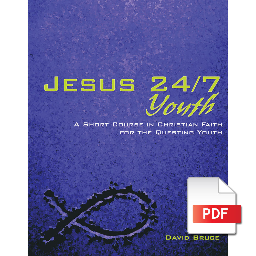 Jesus 24/7 Youth: A Short Course in Christian Faith for the Questing Youth (e-book)
