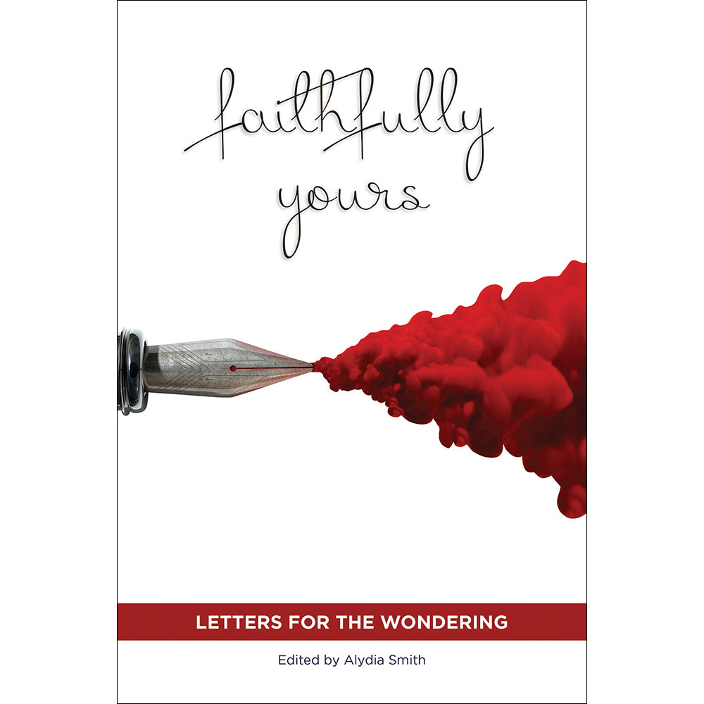 Faithfully Yours: Letters for the Wondering (Softcover)