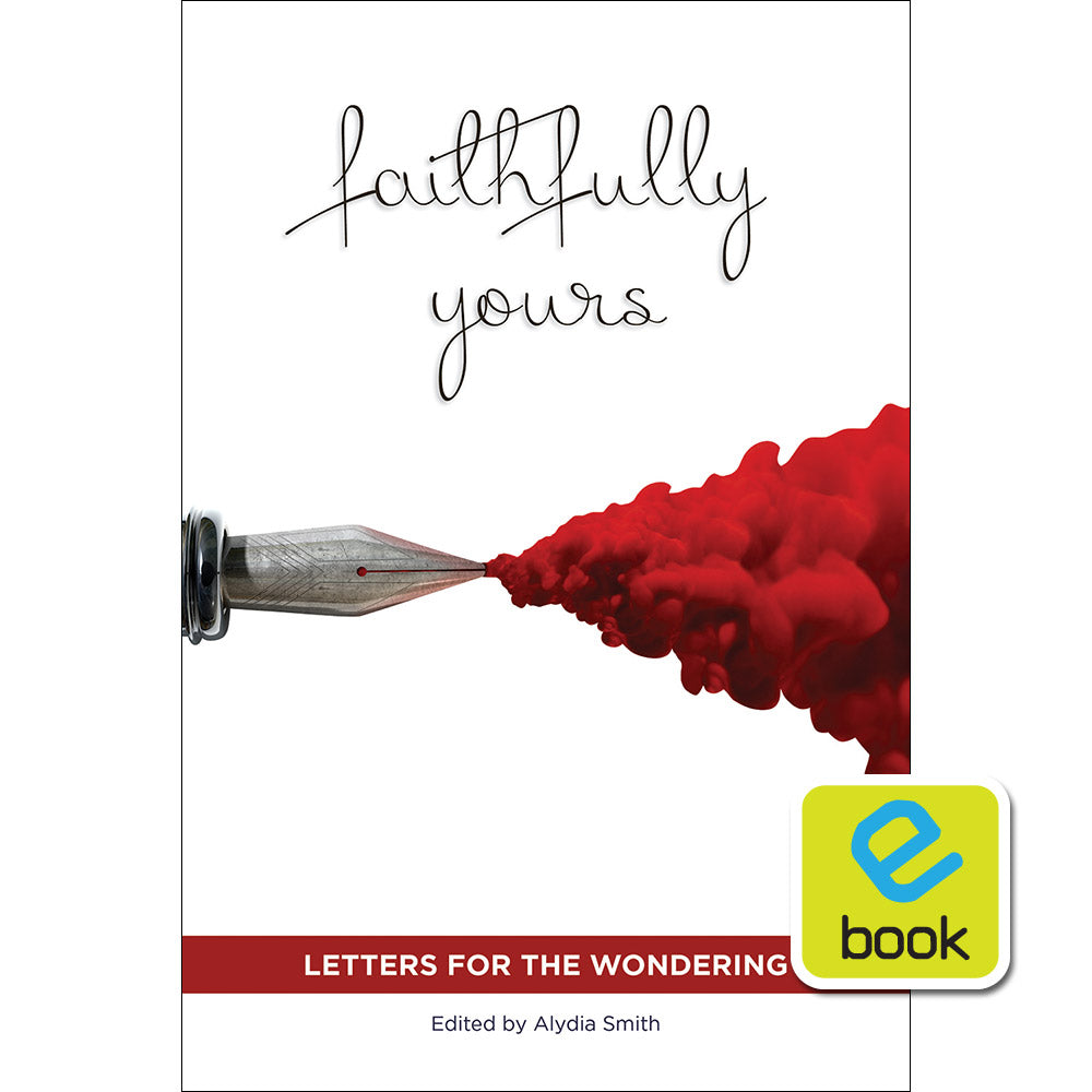 Faithfully Yours: Letters for the Wondering (e-book)