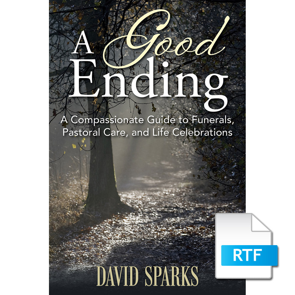 A Good Ending: A Compassionate Guide to Funerals, Pastoral Care, and Life Celebrations (RTF Download)