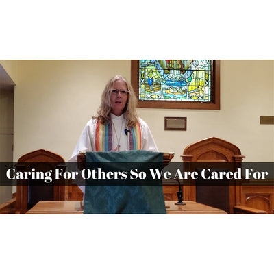 October 03, 2021 - Proper 22: “Caring for Others So We are Cared For” A Worship Service Package Based on Job 1:1 and 2:1-10