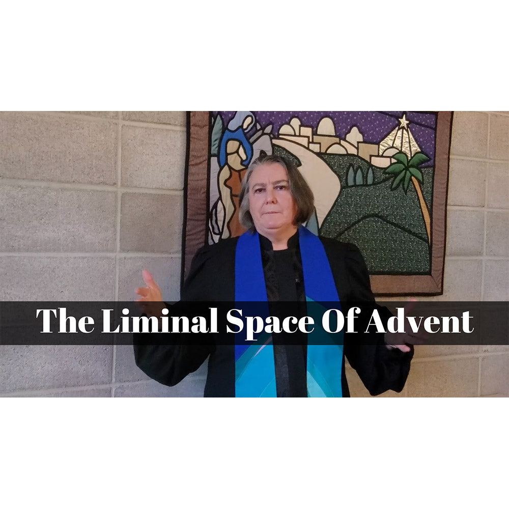 November 28, 2021 – Advent 01: “The Liminal Space of Advent” A Worship Service Package Based on Luke 21:25-36