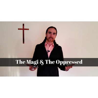 January 02 – Epiphany Sunday: “The Magi & the Oppressed” A Worship Service Package Based on Psalm 72:1-7, 10-14
