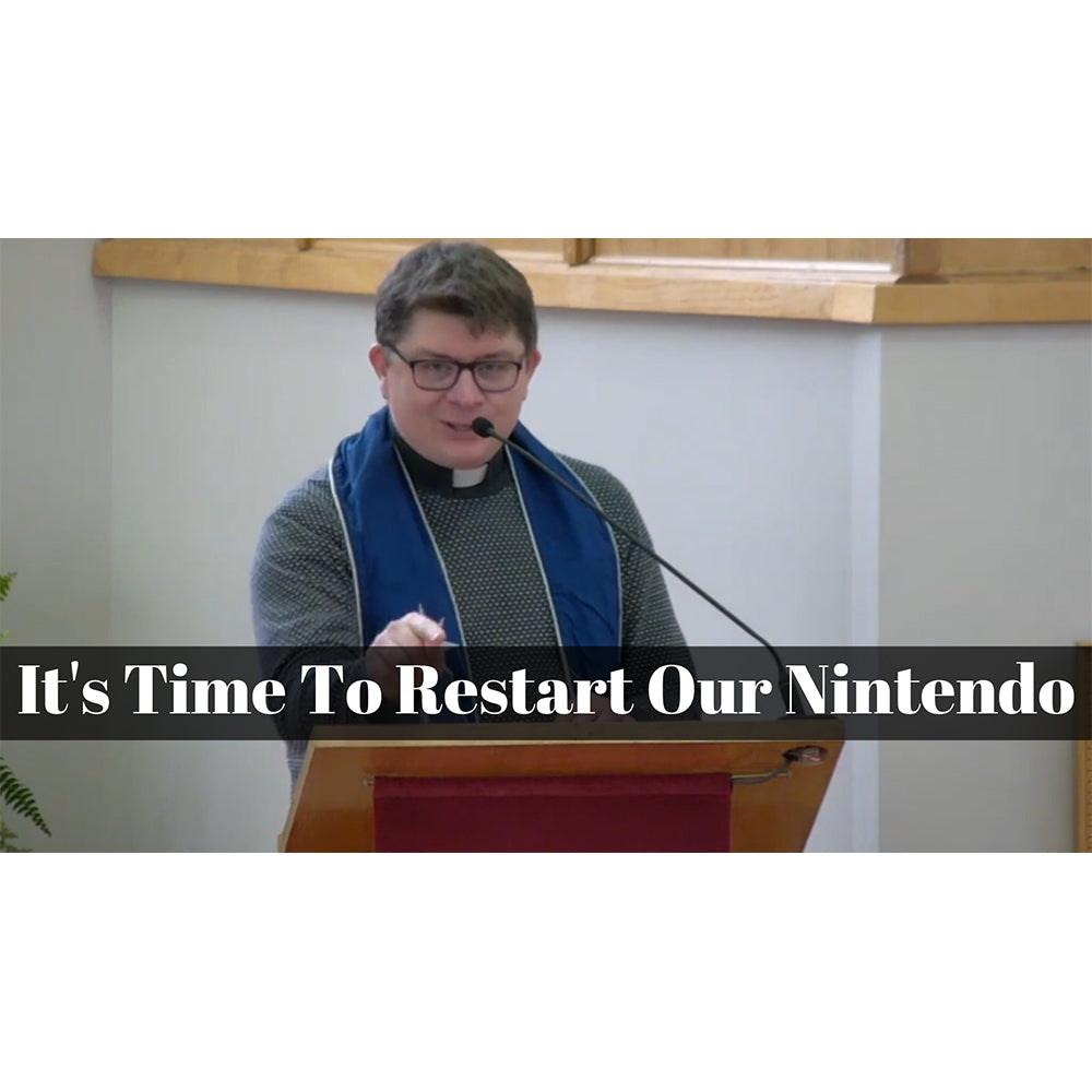 November 27, 2022 – Advent 01: “It’s Time to Restart our Nintendo” A Worship Service Package Based on Romans 13:11-14 and Matthew 24:36-44