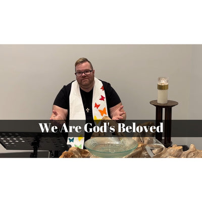 January 08, 2023 – Baptism of the Lord: “We are God’s Beloved” A Worship Service Package Based on Matthew 3:13-17
